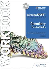 Cambridge IGCSE™ Chemistry Practical Skills Workbook Hodder Education Group