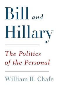Bill and Hillary The Politics of the Personal