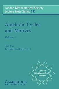 Algebraic Cycles and Motives Volume 1