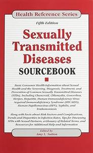 Sexually Transmitted Diseases Sourcebook  Ed 5