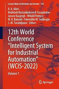 12th World Conference Intelligent System for Industrial Automation (WCIS-2022) Volume 1