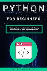 Python for Beginners This comprehensive introduction to the world of coding