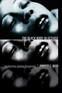 The Black Body in Ecstasy Reading Race, Reading Pornography