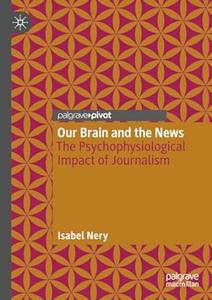 Our Brain and the News The Psychophysiological Impact of Journalism