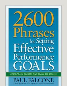 2600 phrases for setting effective performance goals  ready–to–use phrases that really get results