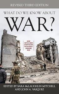 What Do We Know about War, Revised 3rd Edition