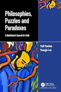 Philosophies, Puzzles and Paradoxes A Statistician's Search for Truth