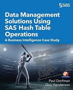 Data Management Solutions Using SAS Hash Table Operations A Business Intelligence Case Study