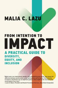 From Intention to Impact A Practical Guide to Diversity, Equity, and Inclusion (Management on the Cutting Edge)