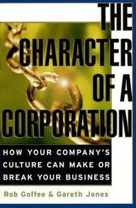 The Character of a Corporation How Your Company’s Culture Can Make or Break Your Business