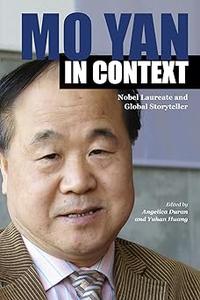 Mo Yan in Context Nobel Laureate and Global Storyteller