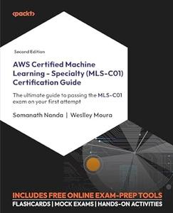 AWS Certified Machine Learning – Specialty (MLS–C01) Certification Guide – 2nd Edition (True EPUB)