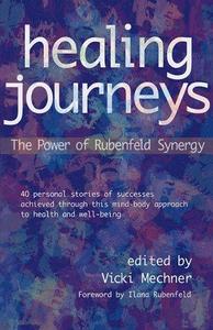 Healing Journeys The Power of Rubenfeld Synergy
