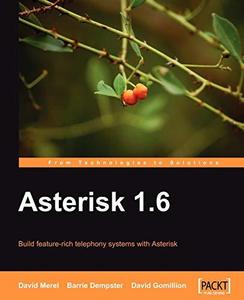 Asterisk 1.6 build feature–rich telephony systems with Asterisk. – Description based on resource description page