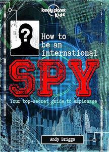 How to be an International Spy Your Training Manual, Should You Choose to Accept it (2024)
