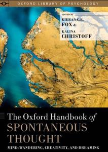 The Oxford Handbook of Spontaneous Thought Mind–Wandering, Creativity, and Dreaming
