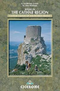 Walking in the Cathar Region Cathar Castles of South–West France