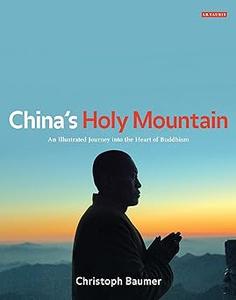 China's Holy Mountain An Illustrated Journey into the Heart of Buddhism