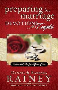 Preparing for Marriage Devotions for Couples Discover God's Plan for a Lifetime of Love