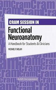 Cram Session in Functional Neuroanatomy A Handbook for Students & Clinicians