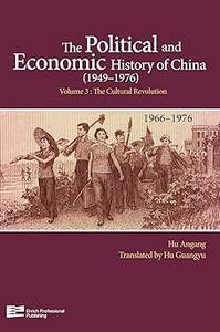The Political and Economic History of China Volume 3 The Cultural Revolution (1966–1976)