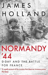 Normandy '44 D–Day and the Battle for France