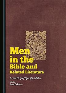 Men in the Bible and Related Literature In the Grip of Specific Males