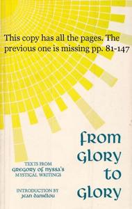 From Glory to Glory Texts from Gregory of Nyssa's Mystical Writings Selected and introduced by Jean Danielou