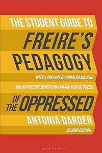 The Student Guide to Freire's 'Pedagogy of the Oppressed' Ed 2