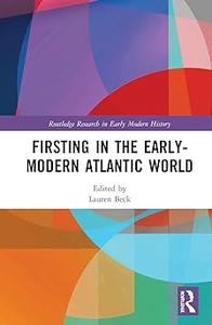 Firsting in the Early–Modern Atlantic World
