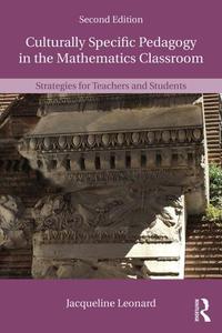 Culturally Specific Pedagogy in the Mathematics Classroom Strategies for Teachers and Students