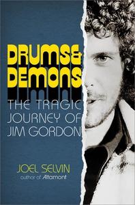 Drums & Demons The Tragic Journey of Jim Gordon