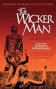 Inside The Wicker Man How Not to Make a Cult Classic