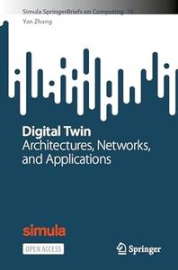 Digital Twin Architectures, Networks, and Applications