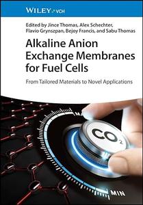 Alkaline Anion Exchange Membranes for Fuel Cells From Tailored Materials to Novel Applications