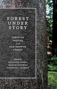 Forest Under Story Creative Inquiry in an Old-Growth Forest (2024)