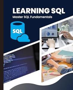 Learning SQL Master SQL Fundamentals