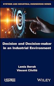 Decision and Decision–maker in an Industrial Environment