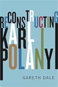 Reconstructing Karl Polanyi excavation and critique