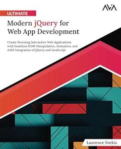 Ultimate Modern jQuery for Web App Development Create Stunning Interactive Web Applications