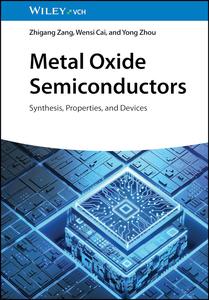 Metal Oxide Semiconductors Synthesis, Properties, and Devices