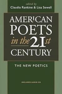 American Poets in the 21st Century The New Poetics