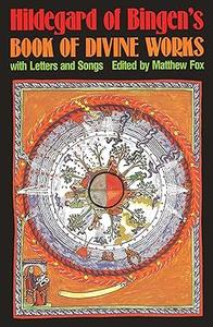 Hildegard of Bingen's Book of Divine Works With Letters and Songs