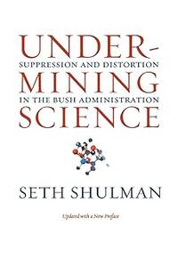 Undermining Science Suppression and Distortion in the Bush Administration