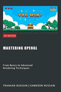 Mastering OpenGL From Basics to Advanced Rendering Techniques