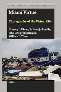 Miami Virtue Choragraphy of the Virtual City
