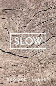 Slow Live Life Simply