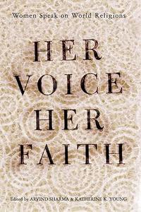 Her Voice, Her Faith Women Speak On World Religions