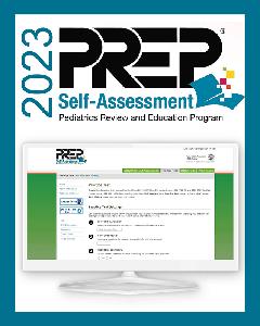 2023 PREP Self–Assessment General Pediatrics Review – Published Annually – MOC – CME