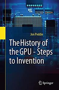 The History of the GPU – Steps to Invention